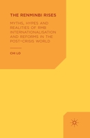 The Renminbi Rises: Myths, Hypes and Realities of RMB Internationalisation and Reforms in the Post-Crisis World 1349466859 Book Cover