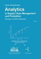 Analytics in Supply Chain Management und Produktion: Übungen und Mini-Fallstudien (German Edition) 3751903402 Book Cover
