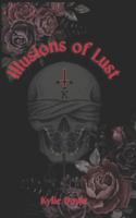 Illusions of Lust 1777957125 Book Cover