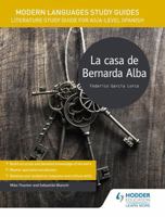 Modern Languages Study Guides: La casa de Bernarda Alba: Literature Study Guide for AS/A-level Spanish (Film and literature guides) 1471891968 Book Cover