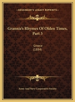 Grannie's Rhymes Of Olden Times, Part 3: Greece 1169419135 Book Cover