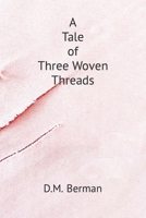 A Tale of Three Woven Threads B0CSKDTHPB Book Cover