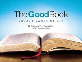 The Good Book Church Campaign Kit: 40 Chapters That Reveal the Bible's Biggest Ideas 1434711234 Book Cover