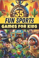 35 Fun Sports Games for Kids: Perfect for : PE teachers & school activities B0F1518B41 Book Cover