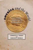 America and the World: Culture, Commerce, Conflict 1421402963 Book Cover