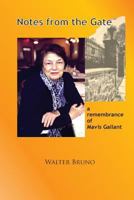 Notes from the Gate: A remembrance of Mavis Gallant 0968071864 Book Cover