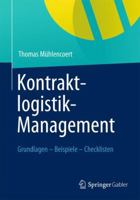 Kontraktlogistik-Management: Grundlagen - Beispiele - Checklisten 3834931314 Book Cover