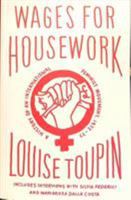 Wages for Housework: A History of an International Feminist Movement, 1972-77 0745338674 Book Cover