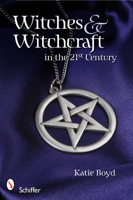 Witches & Witchcraft in the 21st Century 0764336134 Book Cover