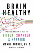 Healthy Brain, Happy Life: A Personal Program to Activate Your Brain and Do Everything Better 0062366785 Book Cover