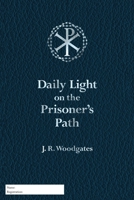 Daily Light on the Prisoner's Path 1490864156 Book Cover