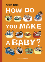 How Do You Make a Baby? 1776572858 Book Cover