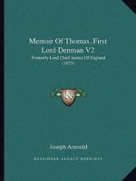 Memoir of Thomas, First Lord Denman V2: Formerly Lord Chief Justice of England 143714764X Book Cover