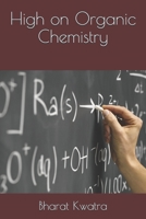 High on Organic Chemistry B08NDT5GHQ Book Cover