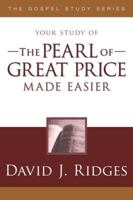 The Pearl of Great Price Made Easier 1599553449 Book Cover