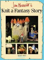 Jan Messent's Knit a Fantasy Story (Search Press Classics) 0855326409 Book Cover