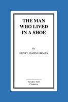 The Man Who Lived in a Shoe 1517112753 Book Cover