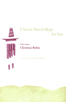 I Never Dared Hope for You: Lyric Essays 0975444492 Book Cover
