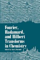 Fourier, Hadamard, and Hilbert Transforms in Chemistry 1489903380 Book Cover