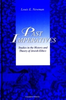 Past Imperatives: Studies in the History and Theory of Jewish Ethics (S U N Y Series in Jewish Philosophy) 0791438686 Book Cover