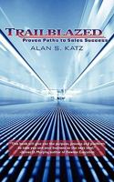 Trailblazed: Proven Paths to Sales Success 1608443477 Book Cover