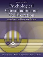 Psychological Consultation and Collaboration: Introduction to Theory and Practice (6th Edition) 0205128114 Book Cover