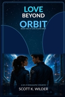 Love Beyond Orbit (Love in Low Orbit) B0HBH46S37 Book Cover