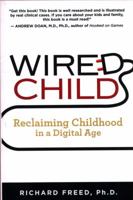 Wired Child: Debunking Popular Technology Myths 150321169X Book Cover