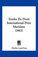 Etudes De Droit International Prive Maritime (1883) 1168323835 Book Cover