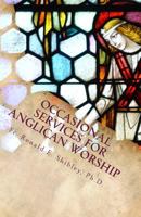 Occasional Services for Anglican Worship 1499124783 Book Cover