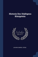 Historie Des Städtgens Königstein 1021589713 Book Cover