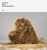 Jim Dine: Paris Reconnaissance 3958293883 Book Cover
