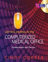 Getting Started in the Computerized Medical Office: Fundamentals and Practice, Spiral bound Version 1435438477 Book Cover