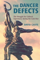 The Dancer Defects: The Struggle for Cultural Supremacy During the Cold War 0199249083 Book Cover