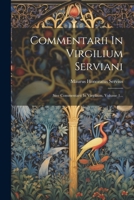 Commentarii In Virgilium Serviani: Sive Commentarii In Virgilium, Volume 1... 1021225096 Book Cover