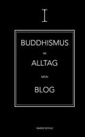 Buddhismus im Alltag: Shaolin Rainer - Mein Blog (German Edition) 3750487898 Book Cover