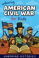Unboring American Civil War for Kids (American History) B0GWLVB3SS Book Cover