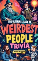 The WEIRDest People Trivia You NEED to Know! B0FQ4KLPMH Book Cover