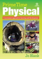 Prime Time Physical: A movement approach to learning and development 177655423X Book Cover