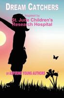 Dream Catchers: Inspired by St. Jude Children's Research Hospital 0615895867 Book Cover