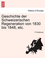 Geschichte der schweizerischen Regeneration von 1830 bis 1848 1241594392 Book Cover