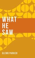 What He Saw 1525541714 Book Cover