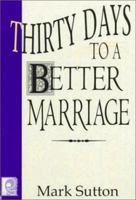 Thirty Days to a Better Marria 1572491299 Book Cover