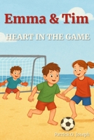 Heart In The Game (Emma & Tim) B0FLD3SR5M Book Cover