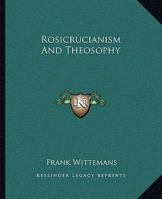 Rosicrucianism And Theosophy 1425326943 Book Cover