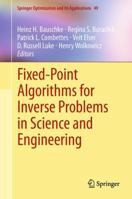 Fixed-Point Algorithms for Inverse Problems in Science and Engineering 1461429005 Book Cover