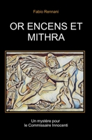 OR ENCENS ET MITHRA: Un mystère pour le Commissaire Innocenti B0C87DFJ4M Book Cover