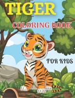 Tiger coloring book For Kids: Kids Coloring Book Filled with Awesome Tigers Designs for Toddlers and Children, Boys and Girls Ages 2- 4, 3 -6, 4 - 8. B09TF9C1XG Book Cover