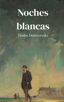 Noches blancas (Spanish Edition) B0GYPC8PJK Book Cover