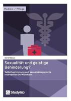 Sexualitat Und Geistige Behinderung? Selbstbestimmung Und Sexualpadagogische Intervention Im Wohnheim 3946458831 Book Cover